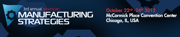 3rd Annual American Manufacturing Strategies Summit 2012