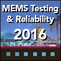 MEMS Testing & Reliability 2016 Workshop