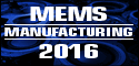 MEMS Manufacturing 2016 