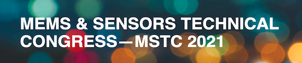 MEMS & SENSORS TECHNICAL CONGRESS - MSTC 2021